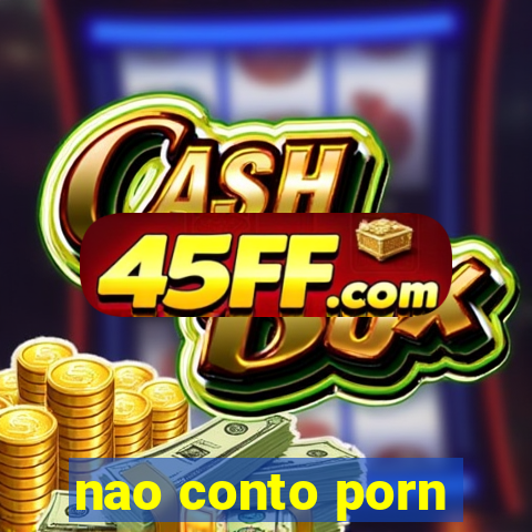 nao conto porn